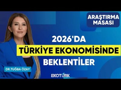2026'da Türkiye Ekonomisinde Beklentiler | Prof. Dr. Sinan Alçın | Dr. Tuğba Özay | Araştırma Masası