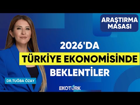 2026'da Türkiye Ekonomisinde Beklentiler | Prof. Dr. Sinan Alçın | Dr. Tuğba Özay | Araştırma Masası