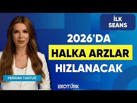 2026'da Halka Arzlar Hızlanacak | Perihan Tantuğ | İlk Seans