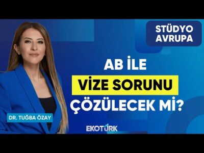 AB ile Vize Sorunu Çözülecek mi? | Gökhan Kurtaran | Dr. Tuğba Özay | Stüdyo Avrupa