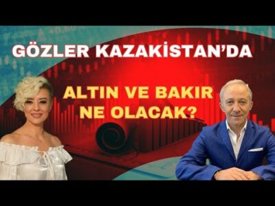 GÖZLER KAZAKİSTANA ÇEVRİLMİŞ ALTIN VE BAKIR NE OLACAK?