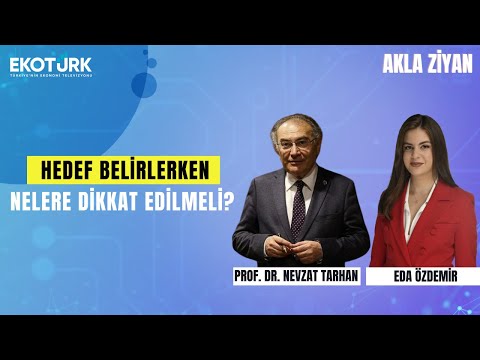 Hedef Belirlerken Nelere Dikkat Edilmeli? | Eda Özdemir | Prof. Dr. Nevzat Tarhan ile Akla Ziyan