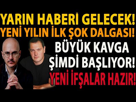 YARIN HABERİ GELECEK! YENİ YILIN İLK ŞOK DALGASI! BÜYÜK KAVGA ŞİMDİ BAŞLIYOR! YENİ İFŞALAR HAZIR!