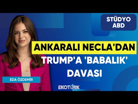 Ankaralı Necla'dan Trump'a 'Babalık' Davası | Anıl Sural | Eda Özdemir | Stüdyo ABD