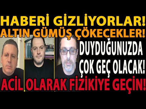 HABERİ GİZLİYORLAR! ALTIN GÜMÜŞ ÇÖKECEKLER! DUYDUĞUNUZDA ÇOK GEÇ OLACAK! ACİL OLARAK FİZİKİYE GEÇİN!
