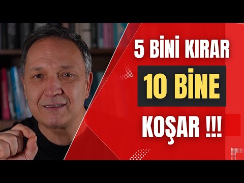 5 BİNİ KIRAR 10 BİNE KOŞAR dolar, altın,gümüş,borsa,ekonomi