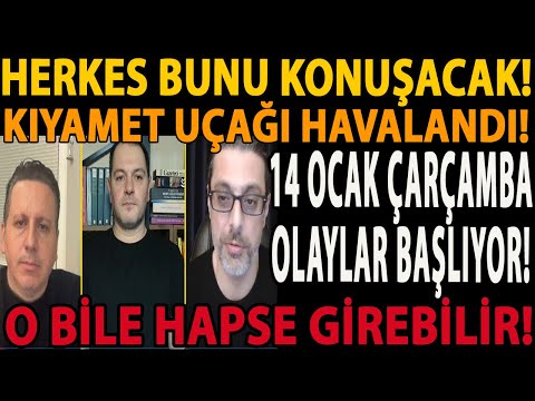 HERKES BUNU KONUŞACAK! 14 OCAK ÇARÇAMBA OLAYLAR BAŞLIYOR! KIYAMET UÇAĞI HAVALANDI! HAPSE GİREBİLİR!