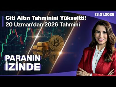 Citi Altın Tahminini Yükseltti! | 20 Uzman'dan 2026 Tahmini | Paranın İzinde | Süheyla Yılmaz