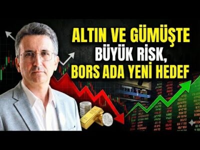 Altın ve Gümüşte Büyük Risk, Borsada Yeni Hedef