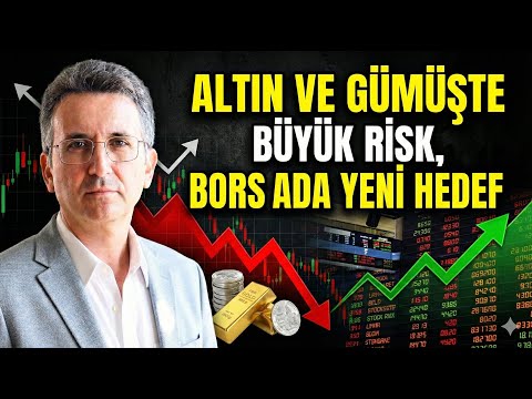 Altın ve Gümüşte Büyük Risk, Borsada Yeni Hedef