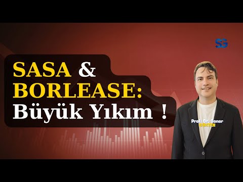 SASA ve Borlease Vakası: Konuşulmayan Gerçekler ? | #sasa #borls | SONER GÖKTEN