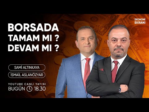 Borsada Tamam Mı Devam Mı ? | İsmail Aslnanözyar | Ekonomi Ekranı