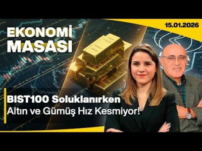 BIST100 Soluklanırken Altın ve Gümüş Hız Kesmiyor! | Ekonomi Masası | 15 OCAK