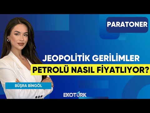 Jeopolitik Gerilimler Petrolü Nasıl Fiyatlıyor?| Prof. Dr. Dündar Demiröz | Büşra Bingöl | Paratoner