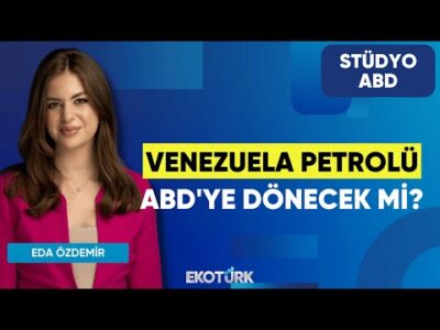 Venezuela Petrolü ABD'ye Dönecek mi? | Dr. Burak Köseoğlul | Eda Özdemir | Stüdyo ABD