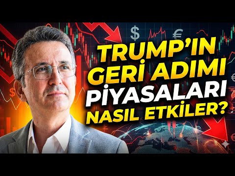 Trump’ın Geri Adımı Piyasaları Nasıl Etkiler?