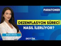 Dezenflasyon Süreci Nasıl İlerliyor? | Büşra Bingöl | Paratoner