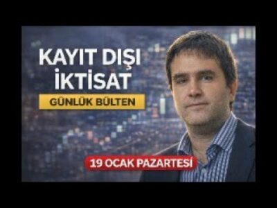 Faiz Kararı Ne Olacak? Enflasyon Nereye Gidiyor? 19 Ocak 2026 Kayıt Dışı İktisat Ekonomi Bülteni