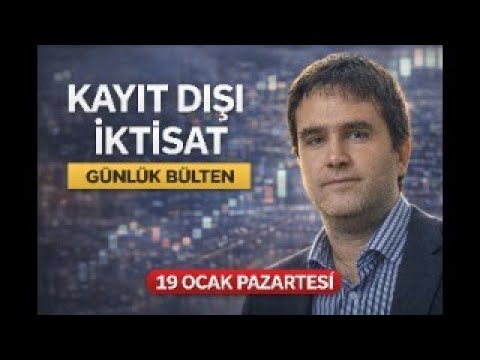 Faiz Kararı Ne Olacak? Enflasyon Nereye Gidiyor? 19 Ocak 2026 Kayıt Dışı İktisat Ekonomi Bülteni