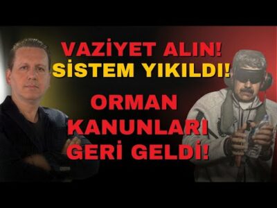 VAZİYET ALIN! SİSTEM YIKILDI! ORMAN KANUNLARI GERİ GELDİ!
