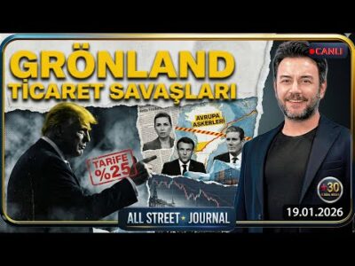 Trump’tan Avrupa’ya “Grönland Tarifesi” | 1 Milyar Dolarlık “Paralel BM” | ALL STREET JOURNAL