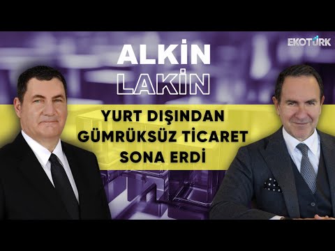 ALKİN LAKİN | Yurt Dışından Gümrüksüz Ticaret Sona Erdi | Kerem Alkin | Emre Alkin