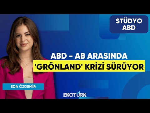 ABD - AB Arasında 'Grönland' Krizi Sürüyor | Anıl Sural | Eda Özdemir | Stüdyo ABD