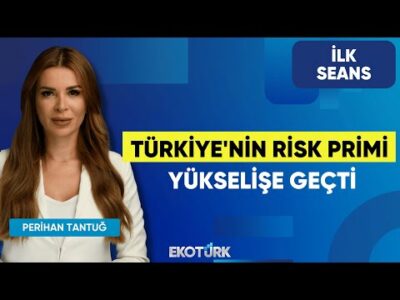 Türkiye'nin Risk Primi Yükselişe Geçti | Cenk Akyoldaş | Eren Kuru | Perihan Tantuğ | İlk Seans