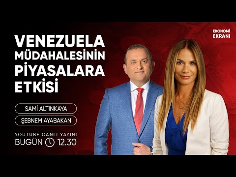 Venezuela Müdahalesinin Piyasalara Etkisi | Şebnem Ayabakan | Ekonomi Ekranı