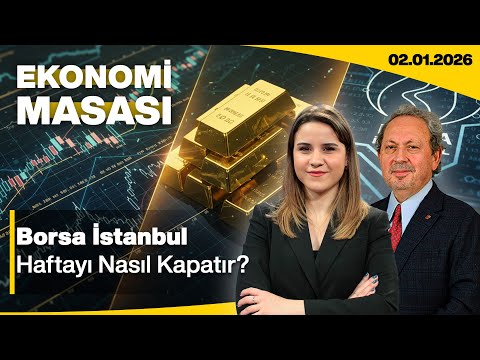 Borsa İstanbul Haftayı Nasıl Kapatır? | Ekonomi Masası | 02 OCAK