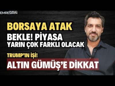 BORSAYA ATAK! BEKLE, YARIN PİYASA ÇOK FARKLI OLACAK! TRUMP İŞİ #Gümüş | Emre ŞİRİN #borsa #altın