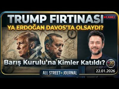 Davos’ta Trump Rüzgarı -Erdoğan Davos’ta Olsaydı? |Barış Kurulu’na Kimler Girdi?| ALL STREET JOURNAL