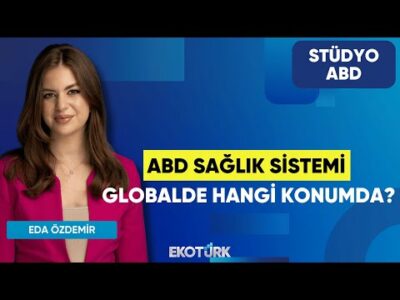 ABD Sağlık Sistemi Globalde Hangi Konumda? | Dr. Arda Ural | Eda Özdemir | Stüdyo ABD