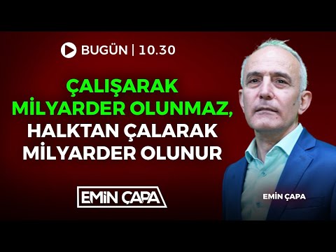 #CANLI Çalışarak Milyarder Olunmaz! Halktan Çalarak Milyarder Olunur