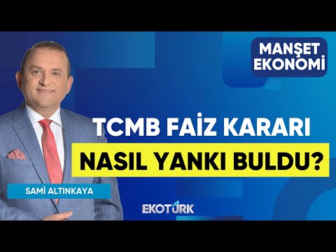 TCMB Faiz Kararı Nasıl Yankı Buldu? | Sertaç Ekeke | Manşet Ekonomi