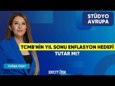 TCMB'nin Yıl Sonu Enflasyon Hedefi Tutar mı? | Cumhur Örnek | Dr. Tuğba Özay | Stüdyo Avrupa