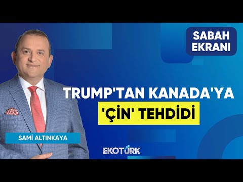 Trump'tan Kanada'ya 'Çin' Tehdidi | Noyan Rona | Furkan Duranoğlu | Sami Altınkaya |Sabah Ekranı