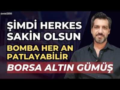 BOMBA HER AN PATLAYABİLİR, SAKİN! TELAŞLA ALIM YAPMA! BORSA•ALTIN•GÜMÜŞ | Emre ŞİRİN #borsa #altın
