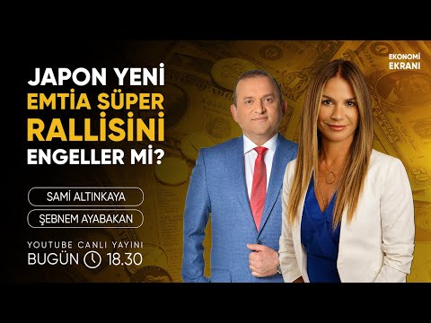 Japon Yeni, Emtia Süper Rallisini Riske Sokar Mı ? | Şebnem Ayabakan | Ekonomi Ekranı