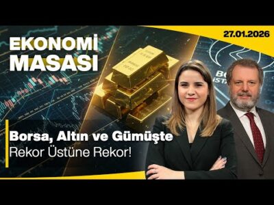 Borsa, Altın ve Gümüşte Rekor Üstüne Rekor! Ekonomi Masası | 27 OCAK