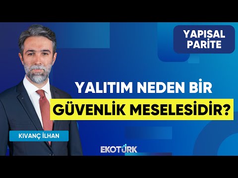 Yalıtım Neden Bir Güvenlik Meselesidir? | Yapısal Parite | Alper Doğruer | Kıvanç İlhan
