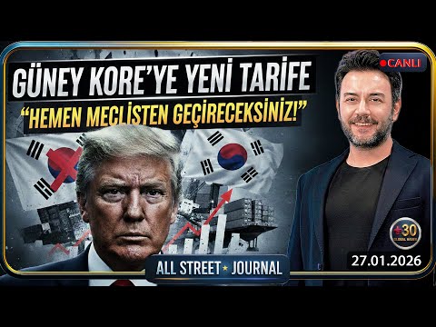 Trump G.Kore Tarifesini Yükseltti | Starmer’ın Çin Kumarı | İran Anlaşma Arıyor | ALL STREET JOURNAL
