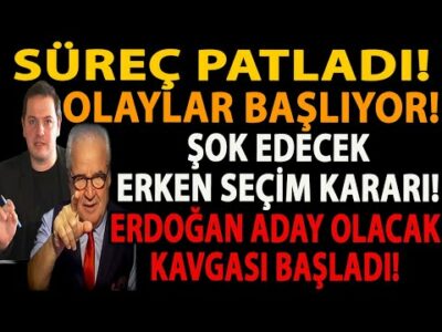 SÜREÇ PATLADI! OLAYLAR BAŞLIYOR! ŞOK EDECEK ERKEN SEÇİM KARARI! ERDOĞAN ADAY OLACAK KAVGASI BAŞLADI!