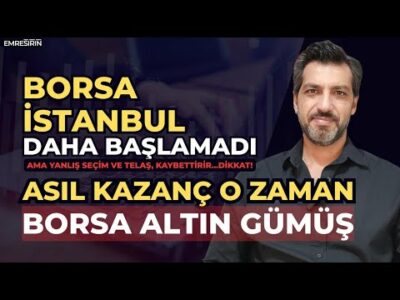 BORSA İSTANBUL'DA ASIL KAZANÇ O ZAMAN! DAHA BAŞLAMADI! TEMKİNLİ POZİTİF! Emre Şirin #borsa #gümüş