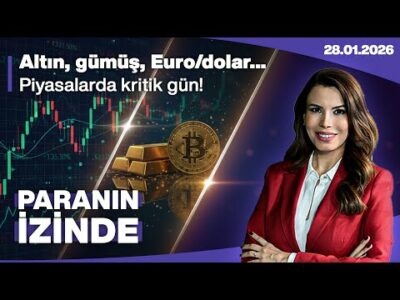 Altın, Gümüş, Euro/dolar... Piyasalarda Kritik Gün! | Süheyla Yılmaz | Paranın İzinde | 28 Ocak