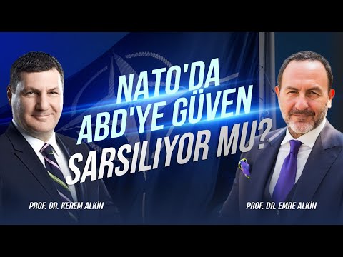 NATO'da ABD'ye Güven Sarsılıyor mu? | Prof. Dr. Kerem Alkin & Prof. Dr. Emre Alkin