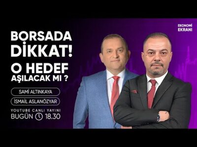 Dikkat! Borsada O Hedef Aşılacak Mı ? | İsmail Aslanözyar | Ekonomi Ekranı