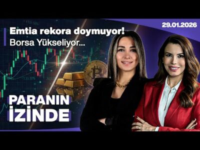 Altın Gümüş, Bakır Rekora Doymuyor! Borsa Yükseliyor... | Paranın İzinde | Derya Hekim | 29 Ocak