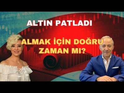 ALTIN PATLADI ALMAK İÇİN DOĞRU ZAMAN MI?