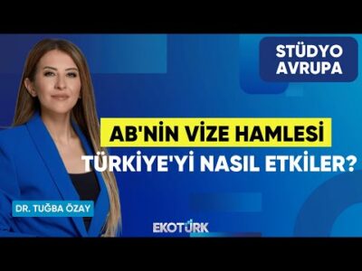 AB'nin Vize Hamlesi Türkiye'yi Nasıl Etkiler? | Dr. Tuğba Özay | Stüdyo Avrupa